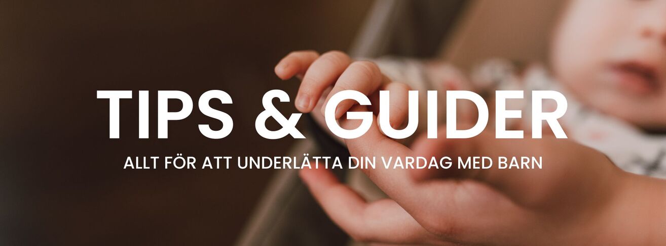 Tips & guider inom barnvagn, bilbarnstol och bebis